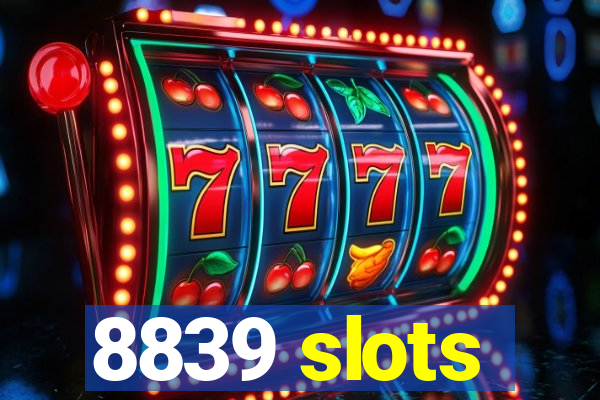 8839 slots